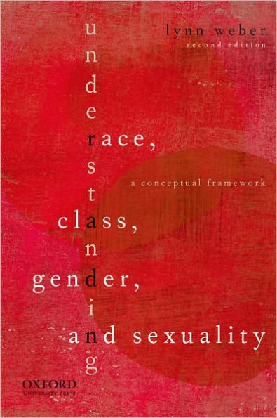 Understanding Race, Class, Gender, and Sexuality: A Conceptual Framework / Edition 2