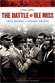 Title: The Battle of Ole Miss: Civil Rights v. States' Rights, Author: Frank Lambert