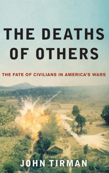 The Deaths of Others: The Fate of Civilians in America's Wars