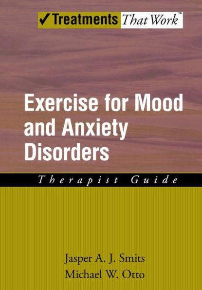 Exercise for Mood and Anxiety Disorders: Therapist Guide