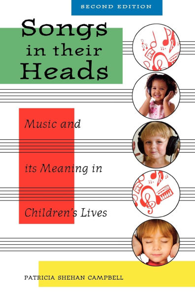 Songs in Their Heads: Music and its Meaning in Children's Lives, Second Edition / Edition 2