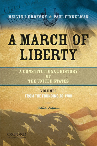 A March of Liberty: A Constitutional History of the United States, Volume 2: From 1898 to the Present / Edition 3