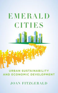 Title: Emerald Cities: Urban Sustainability and Economic Development, Author: Joan Fitzgerald