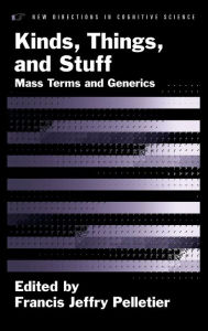 Title: Kinds, Things, and Stuff: Mass Terms and Generics, Author: Francis Jeffry Pelletier