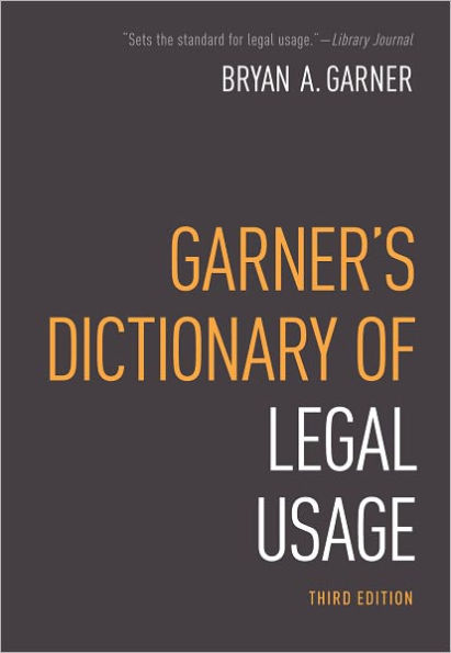 Garner's Dictionary of Legal Usage / Edition 3