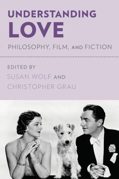 Understanding Love: Philosophy, Film, and Fiction