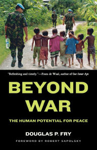 Title: Beyond War: The Human Potential for Peace, Author: Douglas P. Fry