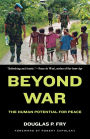 Beyond War: The Human Potential for Peace