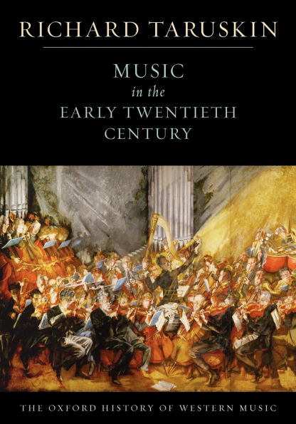 Music in the Early Twentieth Century: The Oxford History of Western Music