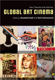 Title: Global Art Cinema: New Theories and Histories, Author: Rosalind Galt