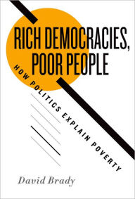 Title: Rich Democracies, Poor People: How Politics Explain Poverty, Author: David Brady