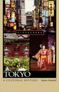 Title: Tokyo A Cultural History, Author: Stephen Mansfield