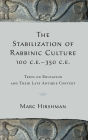 The Stabilization of Rabbinic Culture, 100 C.E. -350 C.E. Texts on Education and Their Late Antique Context