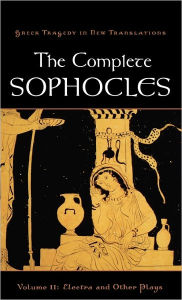 Title: The Complete Sophocles: Volume II: Electra and Other Plays, Author: Sophocles
