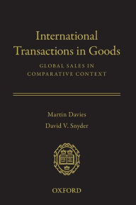 Title: International Transactions in Goods: Global Sales in Comparative Context / Edition 1, Author: Martin Davies