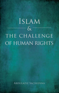 Title: Islam and the Challenge of Human Rights, Author: Abdulaziz Sachedina