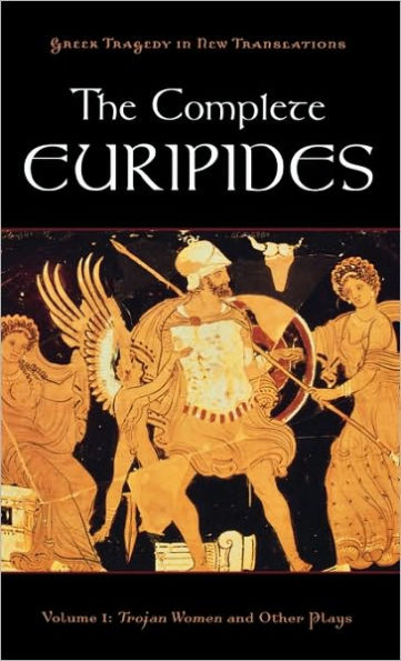 The Complete Euripides, Volume I: Trojan Women and Other Plays