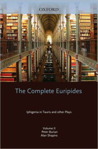 Title: The Complete Euripides, Volume II: Iphigenia in Tauris and Other Plays, Author: Euripides