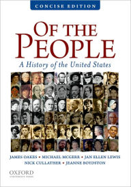 Title: Of the People: A Concise History of the United States, Author: James Oakes