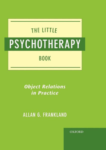 The Little Psychotherapy Book: Object Relations in Practice / Edition 1