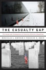 The Casualty Gap: The Causes and Consequences of American Wartime Inequalities