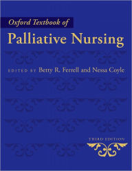 Title: Oxford Textbook of Palliative Nursing / Edition 3, Author: Betty R. Ferrell