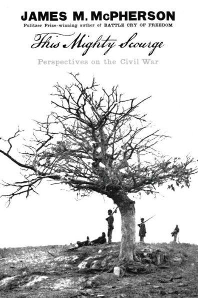 This Mighty Scourge: Perspectives on the Civil War