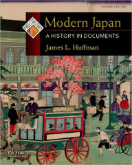 Title: Modern Japan: A History in Documents / Edition 2, Author: James L. Huffman