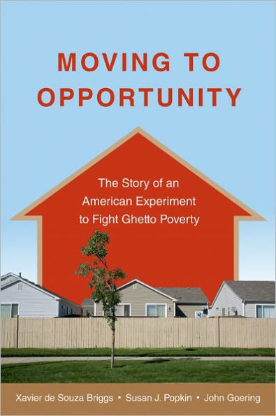 Moving to Opportunity: The Story of an American Experiment Fight Ghetto Poverty
