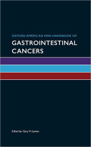 Title: Oxford American Mini-Handbook of Gastrointestinal Cancers, Author: Gary H. Lyman