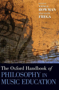 Title: The Oxford Handbook of Philosophy in Music Education, Author: Wayne Bowman