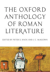 Title: The Oxford Anthology of Roman Literature, Author: Peter E. Knox