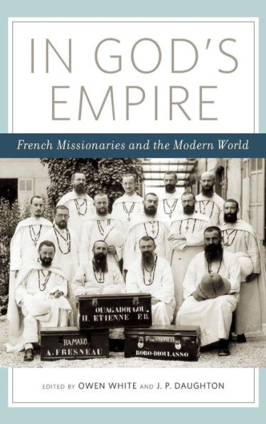 In God's Empire: French Missionaries and the Modern World