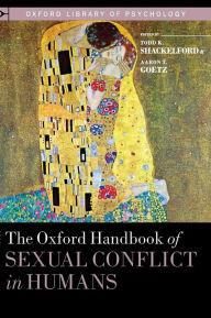 Title: The Oxford Handbook of Sexual Conflict in Humans, Author: Todd K. Shackelford