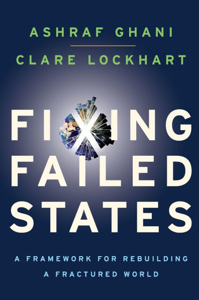 Fixing Failed States: a Framework for Rebuilding Fractured World