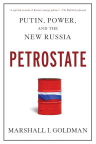 Title: Petrostate: Putin, Power, and the New Russia, Author: Marshall I. Goldman