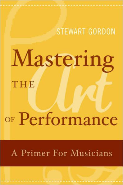 Mastering the Art of Performance: A Primer for Musicians