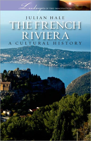 The French Riviera: A Cultural History