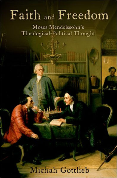 Faith and Freedom: Moses Mendelssohn's Theological-Political Thought