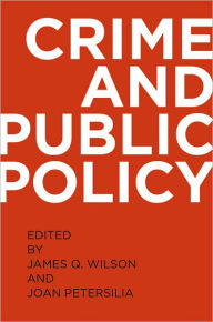 Title: Crime and Public Policy / Edition 2, Author: James Q. Wilson