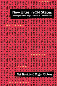 Title: New Elites in Old States: Ideologies in the Anglo-American Democracies, Author: Neil Nevitte