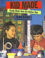 Title: Kid Made: Easily Made Sets for Action Toys, Author: Bob Bottieri