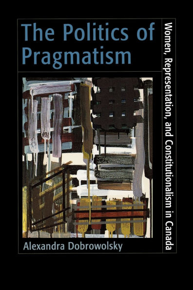 The Politics of Pragmatism: Women, Representation, and Constitutionalism in Canada