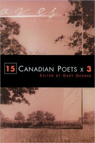 Title: 15 Canadian Poets X 3 / Edition 1, Author: Gary Geddes