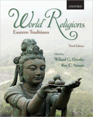 Title: World Religions: Eastern Traditions / Edition 3, Author: Willard G. Oxtoby
