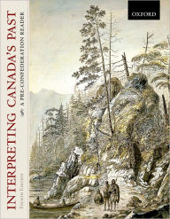 Title: Interpreting Canada's Past: A Pre-confederation Reader / Edition 4, Author: J. M. Bumsted