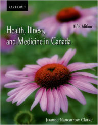 Title: Health, Illness, and Medicine in Canada / Edition 5, Author: Juanne N. Clarke