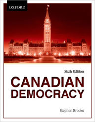 Title: Canadian Democracy: An Introduction / Edition 6, Author: Stephen Brooks