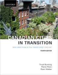 Title: Canadian Cities in Transition: New Directions in the Twenty-First Century / Edition 4, Author: Trudi Bunting