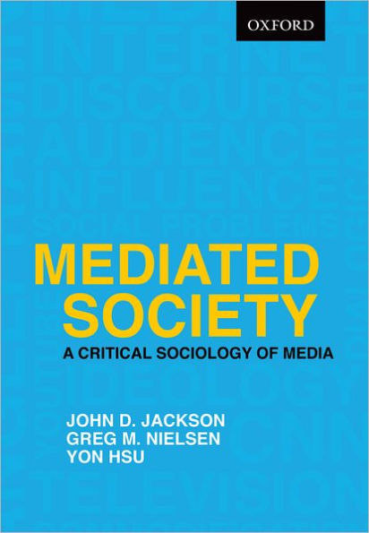 Mediated Society: A Critical Sociology of Media / Edition 1